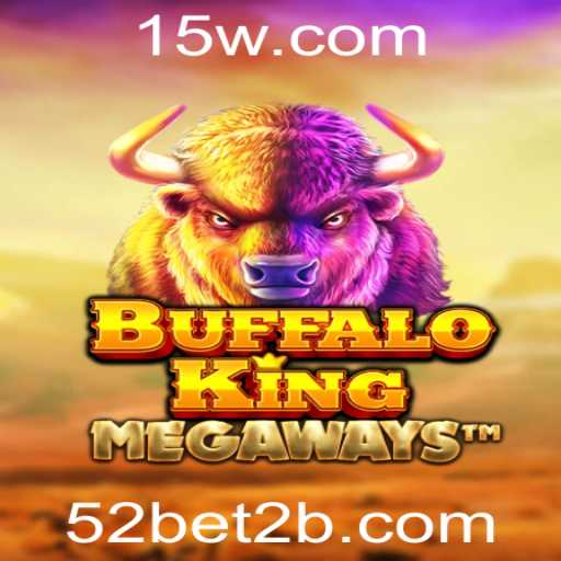 Explorando o Fascinante Mundo de BuffaloKing e a Estratégia 52bet