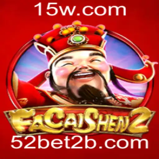 Descubra a Emoção do Jogo FaCaiShen2 com 52bet