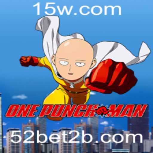 Descubra o Mundo de OnePunchMan: Jogo, Regras e Novidades de 52bet