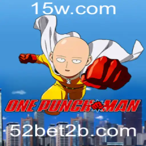 Descubra o Mundo de OnePunchMan: Jogo, Regras e Novidades de 52bet